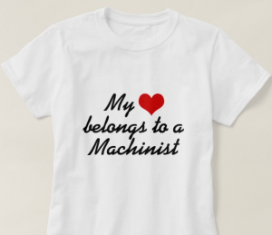 My heart belongs to a machinist t-shirt