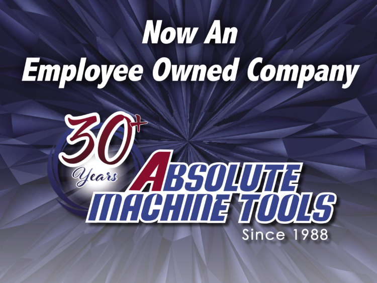 Absolute Machine Tools Is Now Employee-Owned!